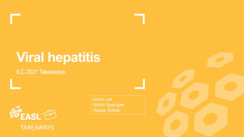 ILC 2021 Takeaways – Viral Hepatitis