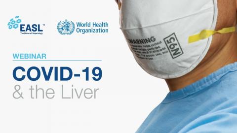 EASL-WHO COVID-19 & the Liver