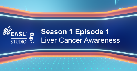 EASL Studio S1 E1: Liver Cancer Awareness Month