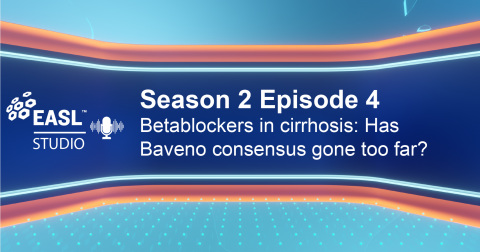 EASL Studio Podcast S2 E4: Betablockers in cirrhosis: Has Baveno consensus gone too far?