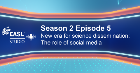 EASL Studio Podcast S2 E5: New era for science dissemination: The role of social media