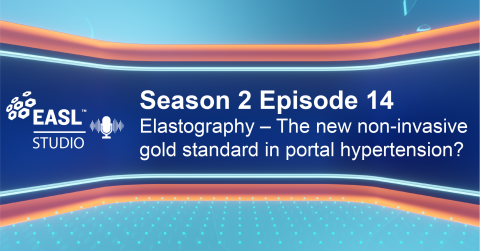 EASL Studio Podcast S2 E14: Elastography – The new non-invasive gold standard in portal hypertension?
