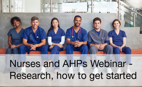 Nurses and AHPs On-demand Webinar - Research, how to get started