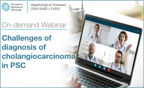 ERN Rare-Liver on-demand Webinar: Challenges of diagnosis of cholangiocarcinoma in PSC