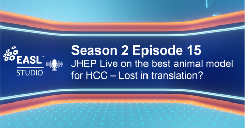 EASL Studio Podcast S2 E15: JHEP Live on the best animal model for HCC – Lost in translation?