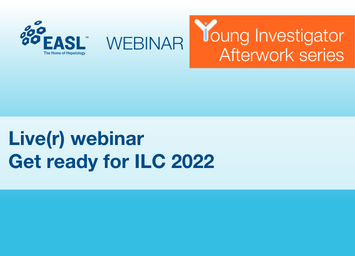 EASL YI Afterwork Series: Live(r) webinar – Ready for ILC 2022