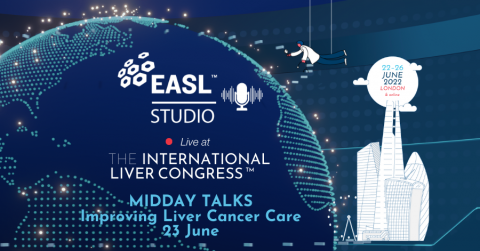 EASL Studio Podcast: Midday Talks on Improving Liver Cancer Care and Prevention - 23 June 2022 