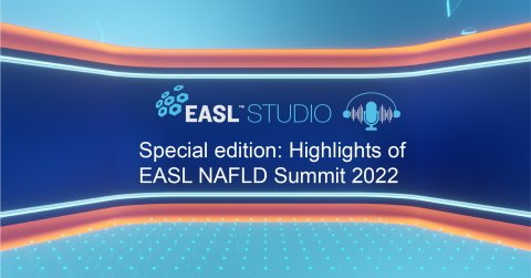 EASL Studio Podcast S3 E4: Special Edition: Highlights of EASL NAFLD Summit 2022 