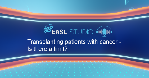 EASL Studio Podcast S3 E8: Transplanting patients with cancer – Is there a limit?