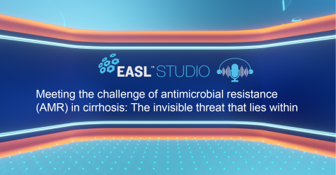 EASL Studio Podcast S3 E12: Meeting the challenge of antimicrobial resistance (AMR) in cirrhosis: the invisible threat that lies within
