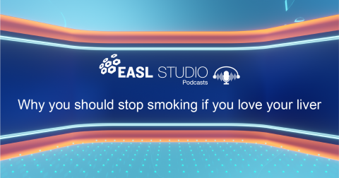 EASL Studio Podcast S4 E21: Why you should stop smoking if you love your liver