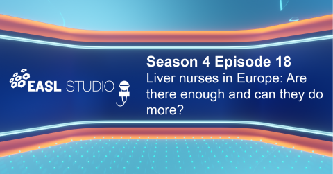 EASL Studio S4 E18: Liver nurses in Europe: Are there enough and can they do more?