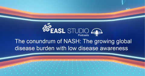 EASL Studio Podcast S4 E23: The conundrum of NASH: The growing global disease burden with low disease awareness