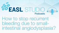 EASL Studio Podcast S6 E3: How to stop recurrent bleeding due to small-intestinal angiodysplasia?