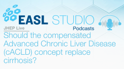 EASL Studio Podcast S6 E5: JHEP Live: Should the compensated advanced chronic liver disease (cACLD) concept replace cirrhosis?