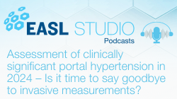 EASL Studio Podcast S6 E11: Assessment of clinically significant portal hypertension in 2024 – Is it time to say goodbye to invasive measurements?