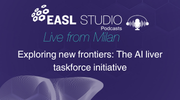 EASL Studio Podcast: Exploring new frontiers: The AI liver taskforce initiative
