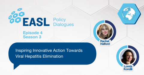 EASL Policy Dialogues S3 E4: Inspiring innovative action towards viral hepatitis elimination