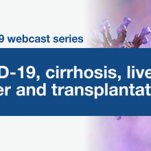 COVID-19 and the liver: Cirrhosis, liver cancer and transplantation