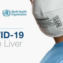 EASL-WHO COVID-19 & the Liver